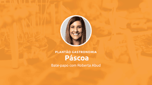 Plantão gastronomia - Páscoa