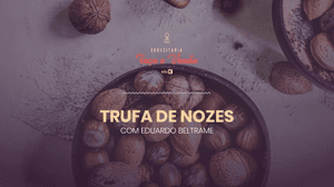 Trufa de Nozes: Faça e Venda