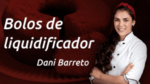 Bolos de Liquidificador: Faça e Venda