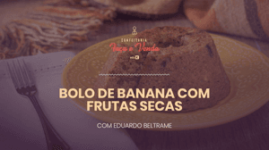Bolo de Banana: Receita e Dicas de Venda