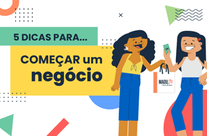  Tudo o que você precisa saber para: começar um negócio