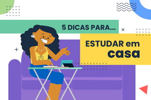  Tudo o que você precisa saber para: estudar em casa 